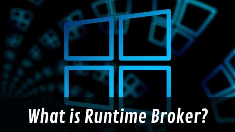 What Is Runtime Broker In Windows 10 – Complete Guide