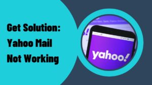 Yahoo Mail Not Working