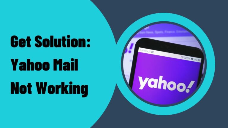 Yahoo Mail Not Working: Get The Solution Here